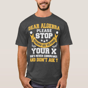 Beste Algebra Funny Wiskunde Gezegde voor studente T-shirt