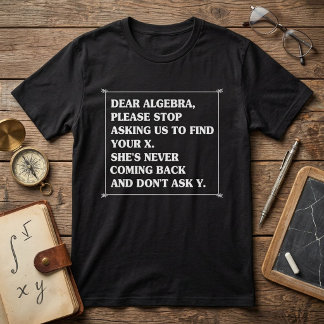 Beste Algebra Grappige Wiskunde Citaat T-shirt
