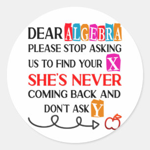 Beste Algebra, hou op met het vragen van grappige Ronde Sticker