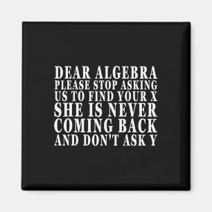 Beste Algebra, hou op met ons te vragen jouw X te Magneet