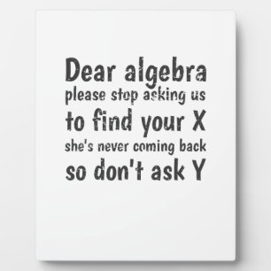 Beste Algebra, hou op ons te vragen om je X te vin Fotoplaat