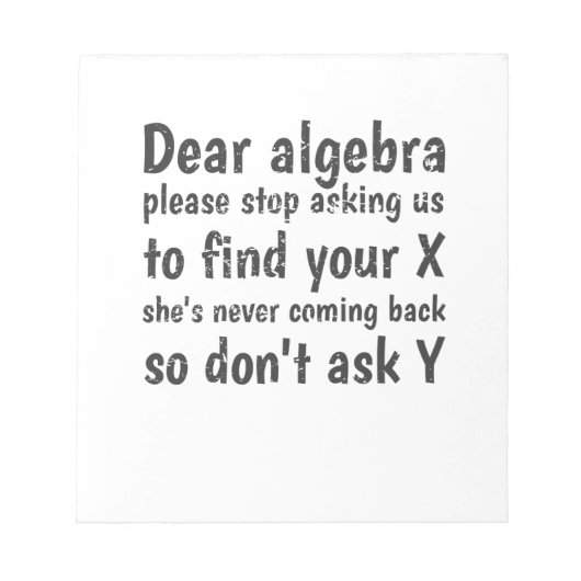 Beste Algebra, hou op ons te vragen om je X te vin Notitieblok (Voorkant)