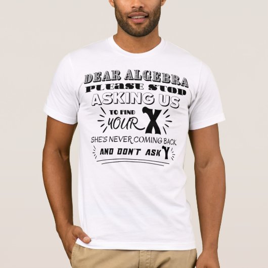 Beste algebra, stop met ons te vragen om uw x te v t-shirt (Voorkant)