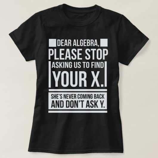 Beste Algebra vind X Vraag om uw Wiskunde Gezegde T-shirt (Design voorkant)