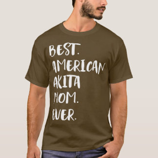 Beste Amerikaanse Akita Moeder Ooit T-shirt