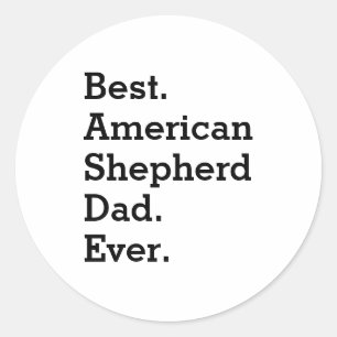 Beste Amerikaanse herder papa ooit grappige hond e Ronde Sticker