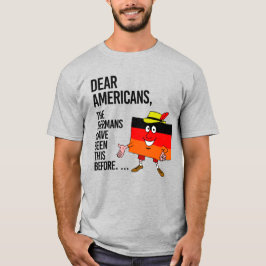 BESTE AMERIKANEN, DE DUITSERS HEBBEN DIT AL EERDER T-SHIRT