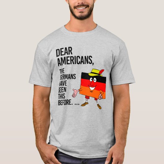 BESTE AMERIKANEN, DE DUITSERS HEBBEN DIT AL EERDER T-SHIRT (Voorkant)