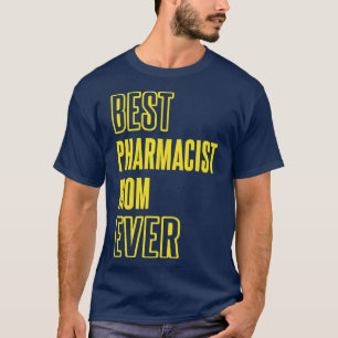 Beste apotheker Mam Ever Pharmacology Medicinal Ph T-shirt