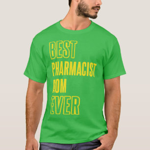 Beste apotheker Mam Ever Pharmacology Medicinal Ph T-shirt