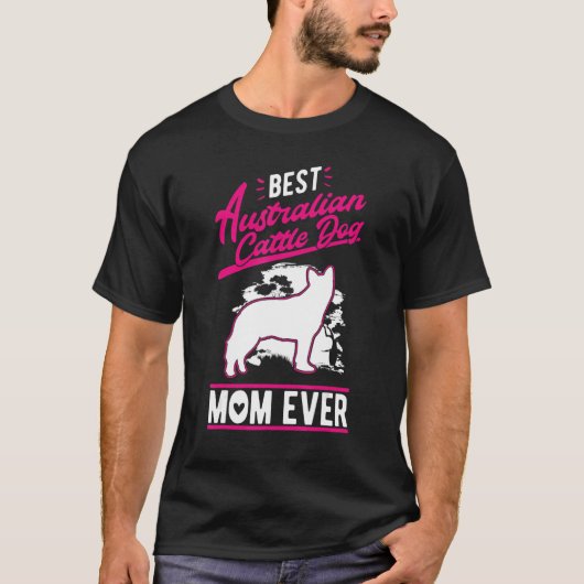 Beste Australische Cattle Dog Moeder Ooit Cattle D T-shirt (Voorkant)