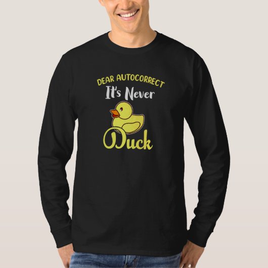 Beste AutoCorrectie Het is nooit Duck T-shirt (Voorkant)
