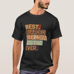 Beste Baard Beer Minnende Hond Papa Ooit Funny Dri T-shirt
