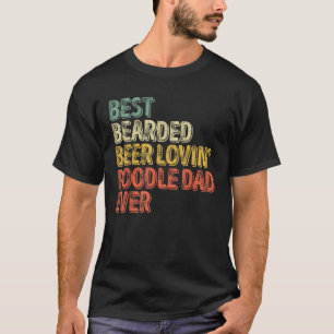 Beste Baard Bier Lovin Poedel Papa Pet Lover Eigen T-shirt