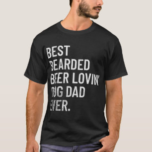 Beste Baardige Bier Minnende Hond Papa Ooit T-shirt