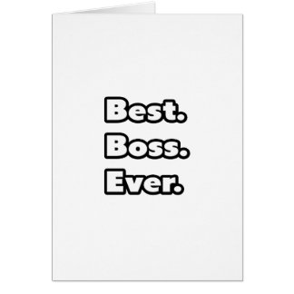 Beste. Baas. Ooit.
