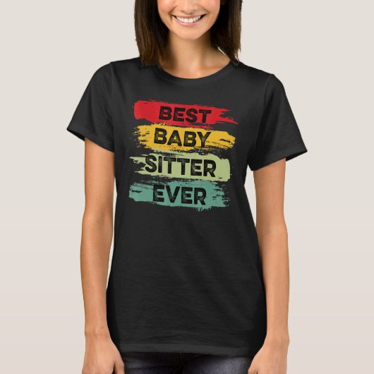 Beste Babysitter Ever Dedicated Worker T-shirt (Voorkant)