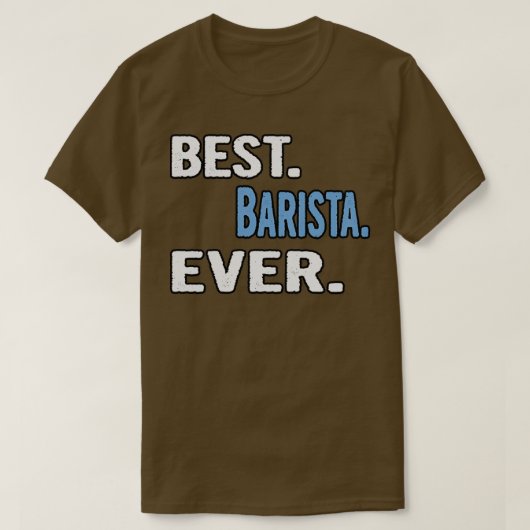 Beste Barista ooit Cool Gift Idee 2 T-shirt (Design voorkant)