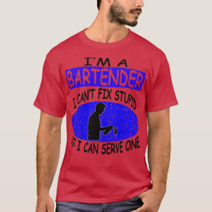 Beste Barista product Bartender i Canx27t Fix Stup T-shirt