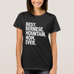 Beste Berner Mountain Mom Ever Grappig Dog T-shirt