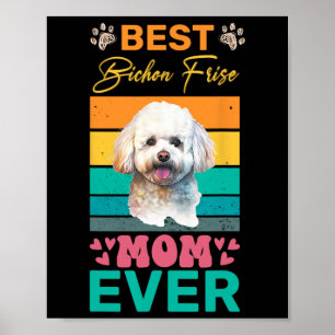 Beste Bichon Frise moeder ooit Hondenliefhebber mo Poster