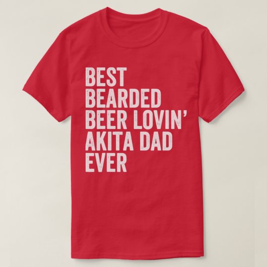 Beste bieder Lovin Akita Pa ooit T-shirt (Design voorkant)