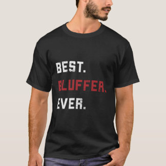 Beste Bluffer ooit Grappige Poker Player Gift T-shirt