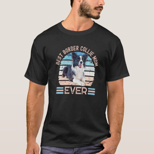 Beste Border Collie Mam Ever Dog Moederdag T-shirt (Voorkant)
