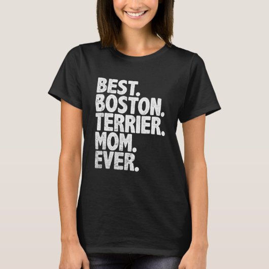 Beste bostonterriër mam ooit grappig  dog t-shirt (Voorkant)