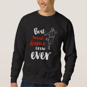 Beste Breakdance Crew Ooit Team Groepsdansen Com Trui