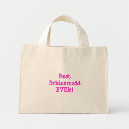 Beste Bridesmaid EVER! Mini Tote Bag (Voorkant)