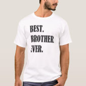 Beste Broeder Ever T-shirt (Voorkant)