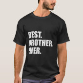 Beste Broeder Ever T-shirt (Voorkant)