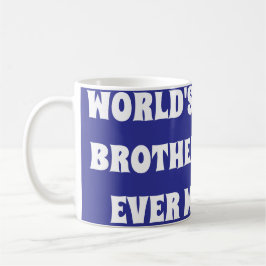 Beste broer die ooit heeft bestaan koffiemok