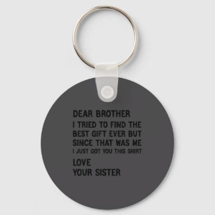 Beste broer, ik probeerde de cadeau grappig te vin sleutelhanger