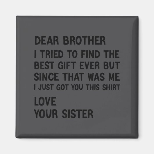 Beste broer, ik probeerde de grap van het cadeau t magneet (Voorkant)
