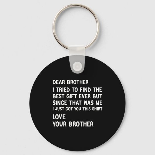 Beste broer, ik probeerde de grap van het cadeau t sleutelhanger (Voorkant)