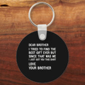 Beste broer, ik probeerde de grap van het cadeau t sleutelhanger (Voorkant)