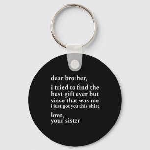 Beste broer, ik probeerde te vinden. Ik heb je net Sleutelhanger