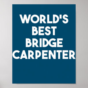 Beste brug timmerman ter wereld poster