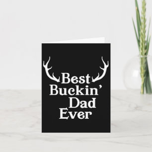 Beste Buckin Dad Ooit Deer Hunting Bucking Dad Fai Kaart