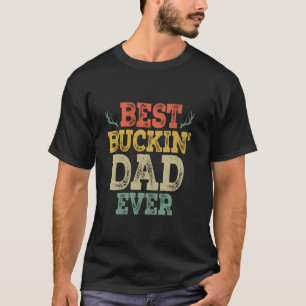 Beste Buckin' Dad Ooit Vaderdag Deer Hu T-shirt