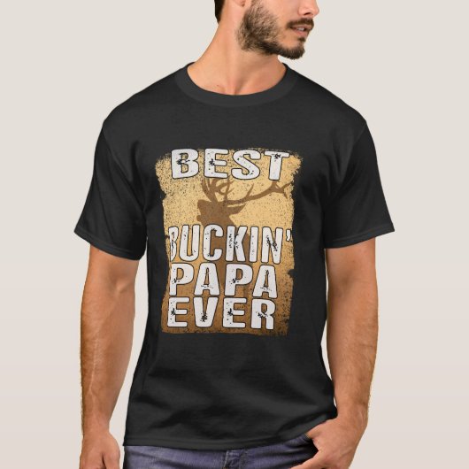 Beste Buckin Papa Ooit Shirt Herten Hunting Buckin (Voorkant)