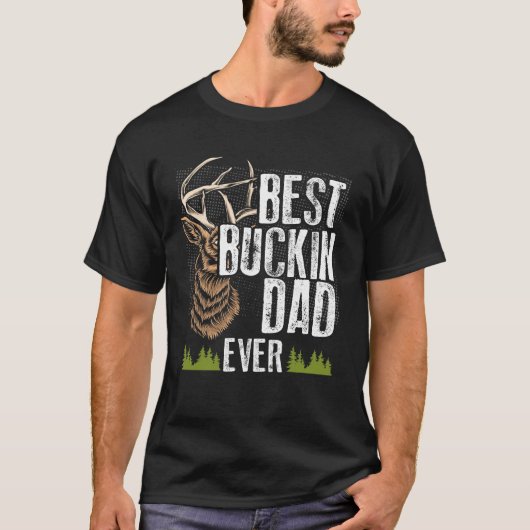 Beste Buckin-pappa ooit deer Hunking Bucking-pater T-shirt (Voorkant)