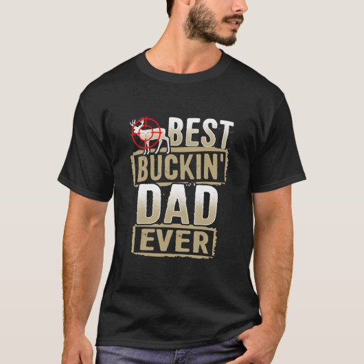 Beste Buckin-pappa ooit jager Gift Hunting Buck T-shirt (Voorkant)