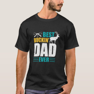 Beste Buckin-vader ooit jager T-shirt