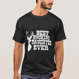 Beste Bucking Dochter Ooit Herten Jagen T-shirt