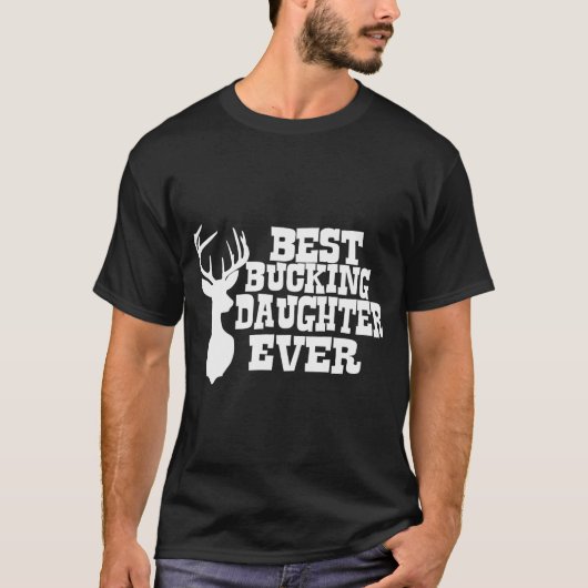 Beste Bucking Dochter Ooit Herten Jagen T-shirt (Voorkant)
