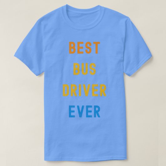 Beste bus driver ever appreciation Gift voor bus D T-shirt (Design voorkant)