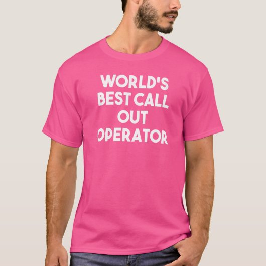 Beste Call Out-operator ter wereld T-shirt (Voorkant)